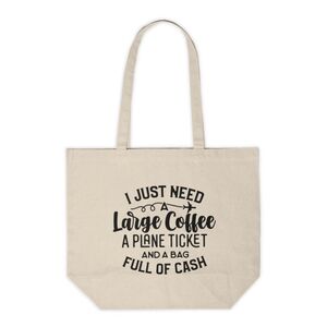 I Just Want A Large Coffee, A Plane Ticket and a Bag Full of Cash Custom Bag